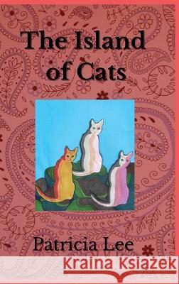 The Island of Cats Patricia Lee 9780645652413 Duck Farm Press