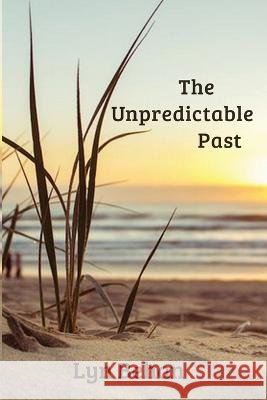 The Unpredictable Past Marilyn (Lyn) Behan 9780645658712