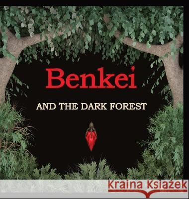 Benkei and The Dark Forest Ben Stanton David Hunwick 9780645666014