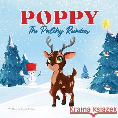 Poppy The Patchy Reindeer Tegan Kubler 9780645672107