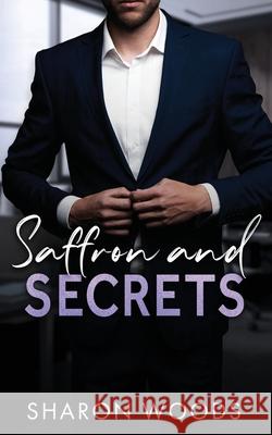 Saffron and Secrets: Wild Blooms Series, Book 2 Wild Blooms Sharon Woods 9780645672718 Thorpe-Bowker