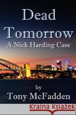 Dead Tomorrow Tony McFadden 9780645673302