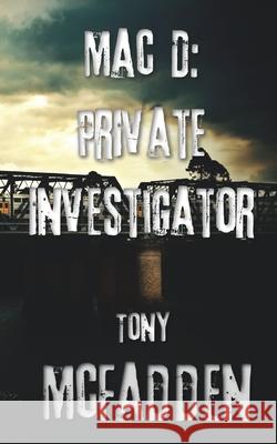 Mac D: Private Investigator Tony McFadden 9780645673357 Beach Nut Press