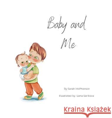 Baby and Me - Big Brother Version Sarah McPherson Lena Serikova 9780645676969