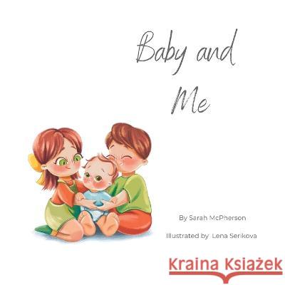 Baby and Me Sarah McPherson Lena Serikova 9780645676983