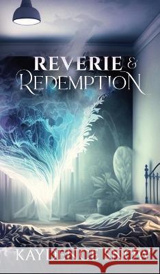 Reverie and Redemption Kaydence Snow   9780645677355 Sonder Publishing P/L