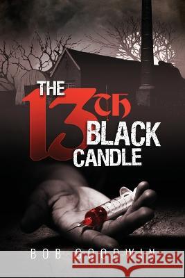 The 13th Black Candle Bob Goodwin 9780645685008 Bob Goodwin Australia