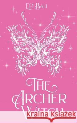 The Archer Witch (Pastel Edition) E P Bali   9780645690941 Blue Moon Rising