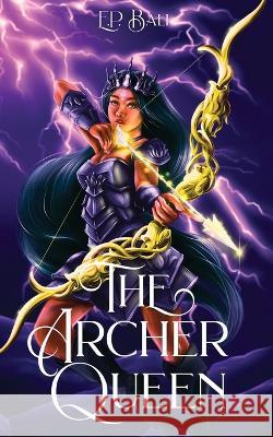 The Archer Queen E P Bali   9780645690965 Blue Moon Rising