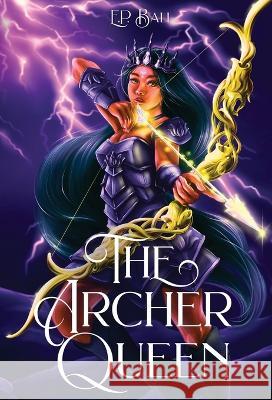 The Archer Queen E P Bali   9780645690972 Blue Moon Rising