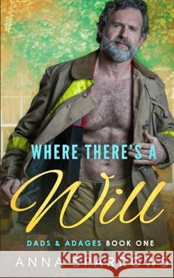 Where There's A Will: An MM Age Gap Romance Anna Sparrows   9780645693683 Anna Sparrows