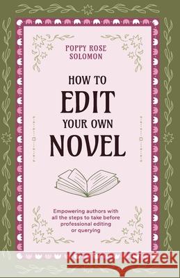 How to Edit Your Own Novel Poppy Rose Solomon 9780645698671 Poppy Books