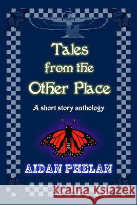 Tales from the Other Place Aidan Phelan 9780645700190