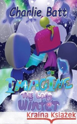 Imagine: the Long Winter - the Long Winter: Part One Charlie Batt 9780645701074 Asa