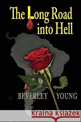 The Long Road into Hell Beverley Young   9780645706109