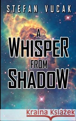 A Whisper From Shadow Stefan Vucak 9780645711455