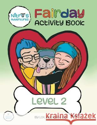 Nitro's Adventures: Fairday Activity Book Level 2: Fairday Knox & Cj Lox   9780645711837 Society of the Perfectly Imperfect