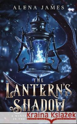 The Lantern's Shadow Alena James 9780645715859 Crimson Dove Press