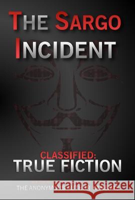The Sargo Incident: Black Edition Anonymous Author Kanenas Anonymous Jase 9780645720839 Anonymous Publishing House