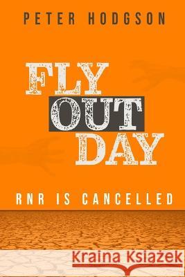 Fly Out Day Peter Hodgson 9780645722208