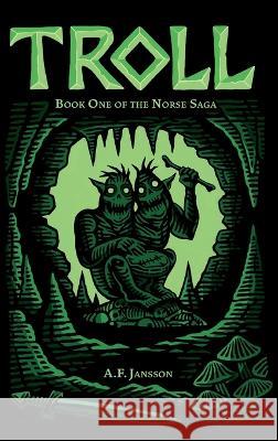 Troll: Book One of the Norse Saga A. F. Jansson 9780645722819 Dragon Forged Press