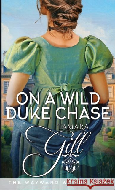 On a Wild Duke Chase Tamara Gill 9780645725728 Tamara Gill