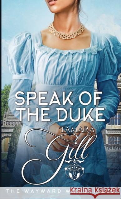 Speak of the Duke Tamara Gill 9780645725735 Tamara Gill