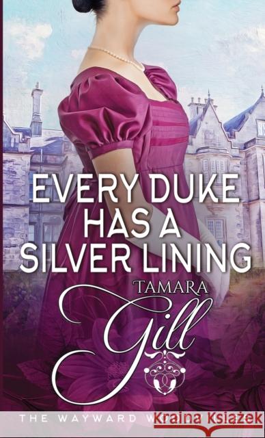 Every Duke has a Silver Lining Tamara Gill 9780645725742 Tamara Gill