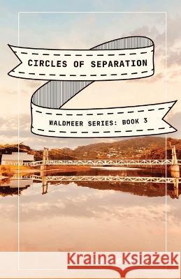 Circles of Separation: A Spiritual Fiction Series Donna Goddard 9780645729627 Donna Goddard