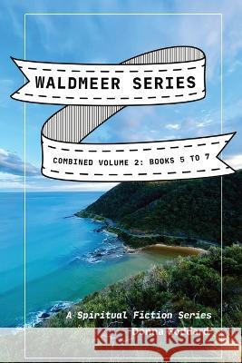 Waldmeer Series: Combined Volume 2 Donna Goddard 9780645729689 Donna Goddard