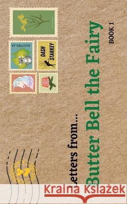 Letters from...: Butter Bell the Fairy Dash Starkey   9780645730401