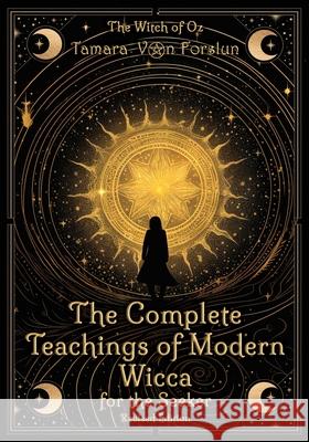 The Complete Teachings of Modern Wicca For the Seeker Tamara Vo 9780645738643 Twisted Souls Press