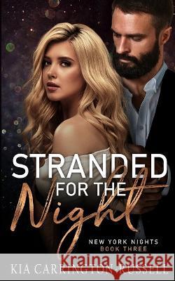 Stranded for the Night: New York Nights Book 3 Kia Carrington-Russell 9780645745207