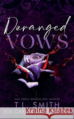 Deranged Vows Carrington-Russell                       T. L. Smith 9780645745252 Crystal Publishing