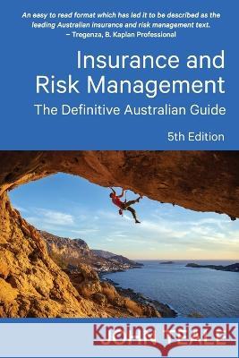 Insurance and Risk Management: The Definitive Australian Guide John Teale 9780645745603 John Teale