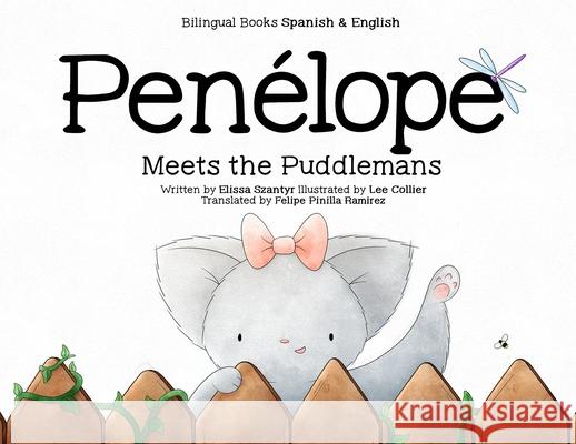 Penelope Meets the Puddlemans - Bilingual Books - Spanish & English Elissa Szantyr Collier                                  Fel Ramirez​​​​ 9780645748246 Penelope Possum and Friends