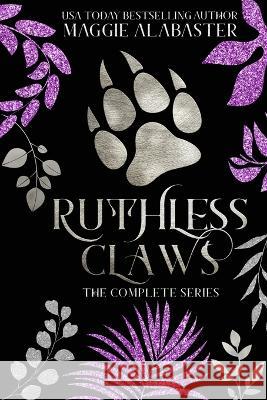 Ruthless Claws Complete Collection Maggie Alabaster   9780645750102 Mirren Hogan