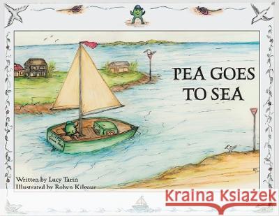 Pea Goes To Sea Lucy Tarin Robyn Kilgour  9780645750805 Seaside Scribbles