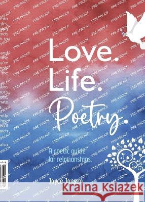 Love. Life. Poetry. A poetic guide for relationships. Jayce Jansen   9780645751079 Turtle Publishing