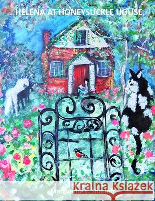 Helena at Honeysuckle House. Marguerite Lucille Sharlott 9780645763485 Marguerite Sharlott Design