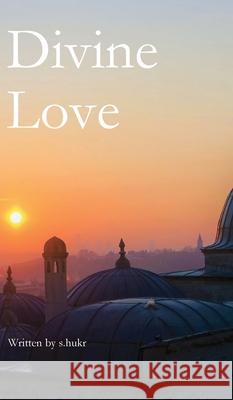 Divine Love S. Hukr 9780645766660 Fajr Noor