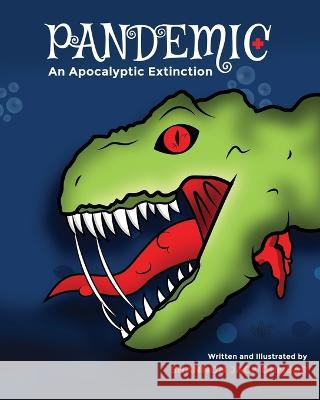 Pandemic: An Apocalyptic Extinction Shannon Jack Dunbar   9780645767803 Shannon Jack Dunbar