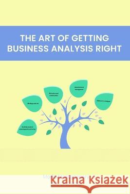 The Art of Getting Business Analysis Right Montgomery 9780645785302