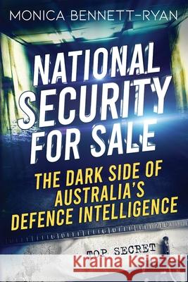 National Security for Sale Monica Bennett-Ryan 9780645790696 In His Name Publishing