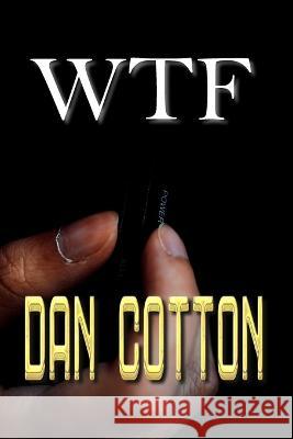 Wtf Dan Cotton 9780645791136 Blurb