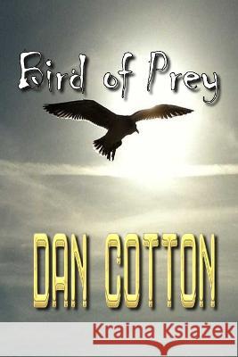 Bird of Prey Dan Cotton 9780645791150 Blurb