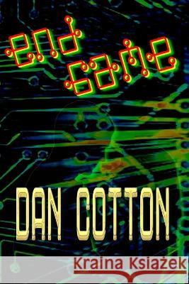 End Game Dan Cotton 9780645791174 Blurb