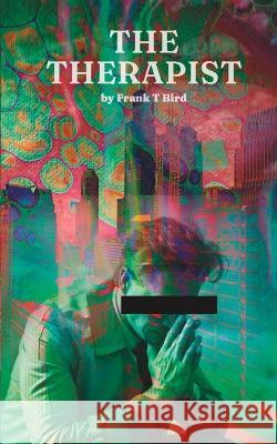 The Therapist Frank T Bird   9780645793314