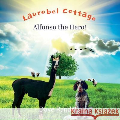 Laurobel Cottage - Alfonso The Hero! David L Randall Diane I Randall  9780645796216 David Randall