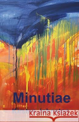 Minutiae Kirsten Johnston   9780645797718 Walleah Press